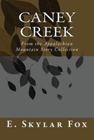 Caney Creek: From the Appalachian Mountain Story Collection (Volume 1) 1539672573 Book Cover