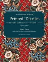 Printed Textiles: British and American Cottons and Linens 1700-1850 1580933939 Book Cover