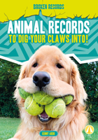 Animal Records to Dig Your Claws Into! 1098281373 Book Cover