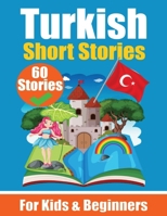 60 Short Stories in Turkish A Dual-Language Book in English and Turkish: A Turkish Learning Book for Children and Beginners 3758410886 Book Cover
