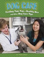 Dog Care: Feeding Your Pup a Healthy Diet and Other Dog Care Tips 1429665270 Book Cover