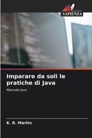 Imparare da soli le pratiche di Java (Italian Edition) 6207522257 Book Cover