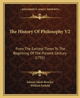 The History Of Philosophy V2: From The Earliest Times To The Beginning Of The Present Century 1166338606 Book Cover