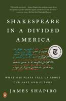 Shakespeare in a Divided America: What His Plays Tell Us about Our Past and Future 0525522298 Book Cover