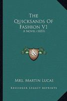 The Quicksands Of Fashion V1: A Novel 1120920280 Book Cover