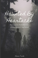 Haunted By Heartache (Bloodline Burdens) B0FFF32N4W Book Cover