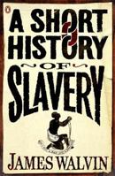 A Short History of Slavery 0141027983 Book Cover
