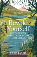 Rewild Yourself: Making Nature More Visible in our Lives 1643132164 Book Cover
