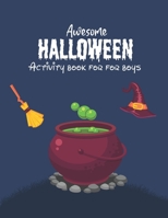 Awesome Halloween activity book for boys: Awesome Halloween activity book for boys are really pages of Awesome mazes puzzle book, Activity Books For Kids, Maze Puzzle Activity Book For Children. B09DMW9FGC Book Cover