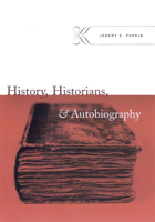History, Historians, and Autobiography 0226675432 Book Cover