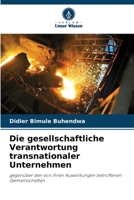 Die gesellschaftliche Verantwortung transnationaler Unternehmen: gegenüber den von ihren Auswirkungen betroffenen Gemeinschaften 6205921502 Book Cover
