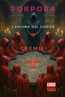 PORPORA: L'ENIGMA DEL CODICE CREMISI (Italian Edition) B0GWXBK2PZ Book Cover