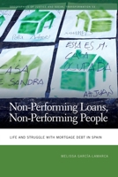 Non-Performing Loans, Non-Performing People: Life and Struggle with Mortgage Debt in Spain 0820363006 Book Cover