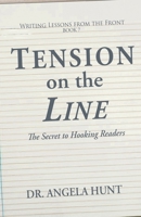 Tension on the Line: The Secret to Hooking Readers 1961394642 Book Cover