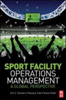 Sport Facility Operations Management: A Global Perspective 1856178366 Book Cover