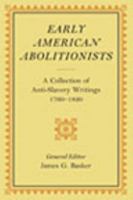Early American Abolitionists: A Collection of Anti-Slavery Writings, 1760-1820 1932821066 Book Cover