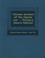 Chinese Account of the Opium War - Primary Source Edition 1295641283 Book Cover