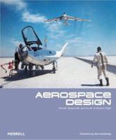 Aerospace Design: Aircraft, Spacecraft and the Art of Modern Flight 1858942071 Book Cover