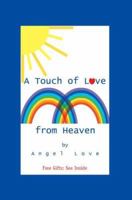 A Touch of Love from Heaven 0595356303 Book Cover