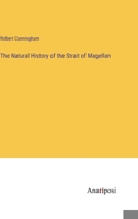 The Natural History of the Strait of Magellan 3382114070 Book Cover