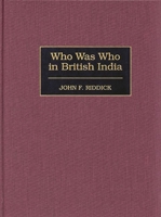 Who Was Who in British India 0313292329 Book Cover