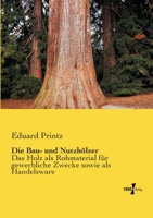 Die Bau- Und Nutzholzer 3957385822 Book Cover