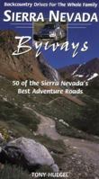 Sierra Nevada Byways: 50 Backcountry Drives For The Whole Family