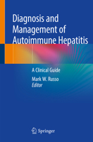 Diagnosis and Management of Autoimmune Hepatitis: A Clinical Guide 3030336271 Book Cover