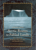 Arctic Routes to Fabled Lands: Olivier Brunel and the Passage to China and Cathay in the Sixteenth Century 905356263X Book Cover