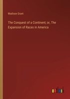 The Conquest of a Continent; or, The Expansion of Races in America 3368901486 Book Cover