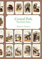 Central Park, the Early Years 0974589969 Book Cover