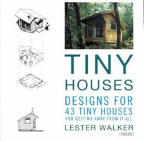 Tiny Houses: or How to Get Away From It All 1468307371 Book Cover