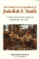 Southwest Expedition of Jedediah S. Smith: His Personal Account of the Journey to California, 1826-1827 0803291973 Book Cover