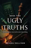 Ugly Truths (The Veiled Truths Trilogy) B0FNRS8V4D Book Cover