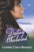 Destiny's Whirlwind (Destiny Series Book 2) 1936501449 Book Cover
