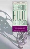 Engaging Film Criticism: Film History and Contemporary American Cinema 0820474037 Book Cover