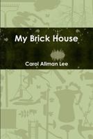 My Brick House 1329386884 Book Cover