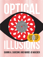 Optical Illusions: An Eye-Popping Extravaganza of Visual Tricks 1682973395 Book Cover