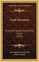 Lord Davenant: Drame En Quatre Actes Et En Prose (1827) 1120320399 Book Cover