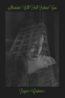 Shadows Will Fall Behind You 1796596906 Book Cover