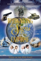 Recognizing the Signs of the End Time: Stand in the Holy Place 1098016394 Book Cover