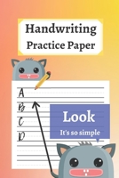 Handwriting Practice Paper: 120 Blank Writing Pages - For Students Learning to Write Letters 1654458511 Book Cover