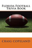 Florida Football Trivia Book 1981886532 Book Cover