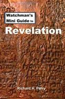 Watchman's Mini Guide to Revelation 1475134835 Book Cover