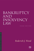 Bankruptcy and Insolvency Law, Third Edition 1487567723 Book Cover