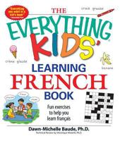 Everything Kids' Learning French Book: Fun Exercises to Help You Learn Francais (Everything Kids Series) 1598695436 Book Cover