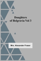 Daughters of Belgravia Volume III 9354549799 Book Cover