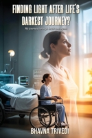 Finding Light after Life’s Darkest Journey B0GJN7QBKF Book Cover
