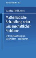 Mathematische Behandlung Naturwissenschaftlicher Probleme: Teil 1 Behandlung Von Messwerten Funktionen Eine Einfuhrung Fur Chemiker Und Andere Naturwissenschaftler 3798505497 Book Cover
