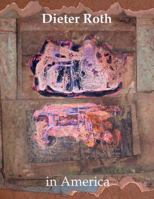 Dieter Roth in America 0500976422 Book Cover